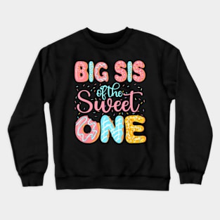 Big Sis Of The Sweet One Sister Donuts Family Crewneck Sweatshirt